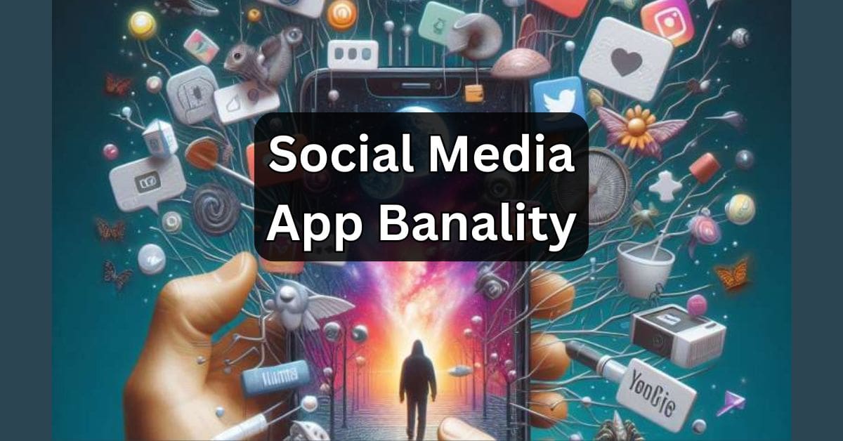 Social Media App Banality of Life