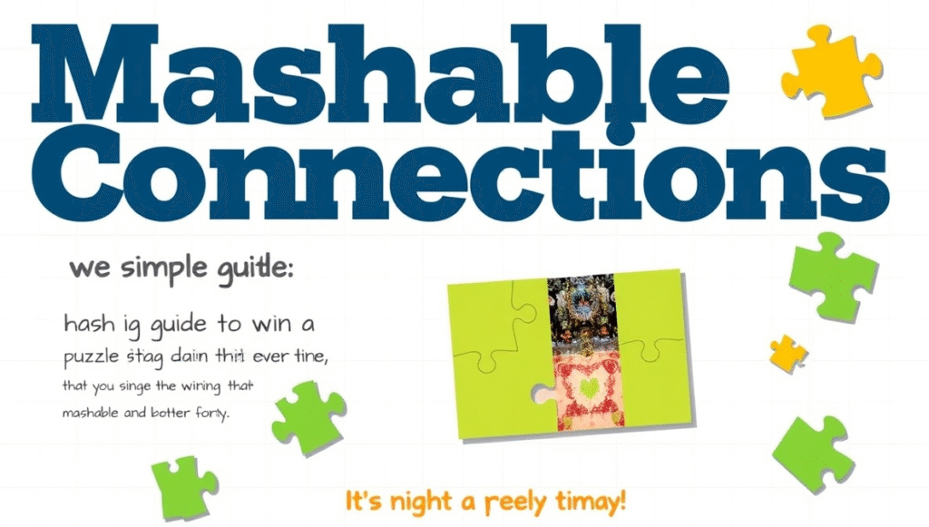 Mashable Connections Hint Today Your Simple Guide to Win the Puzzle
